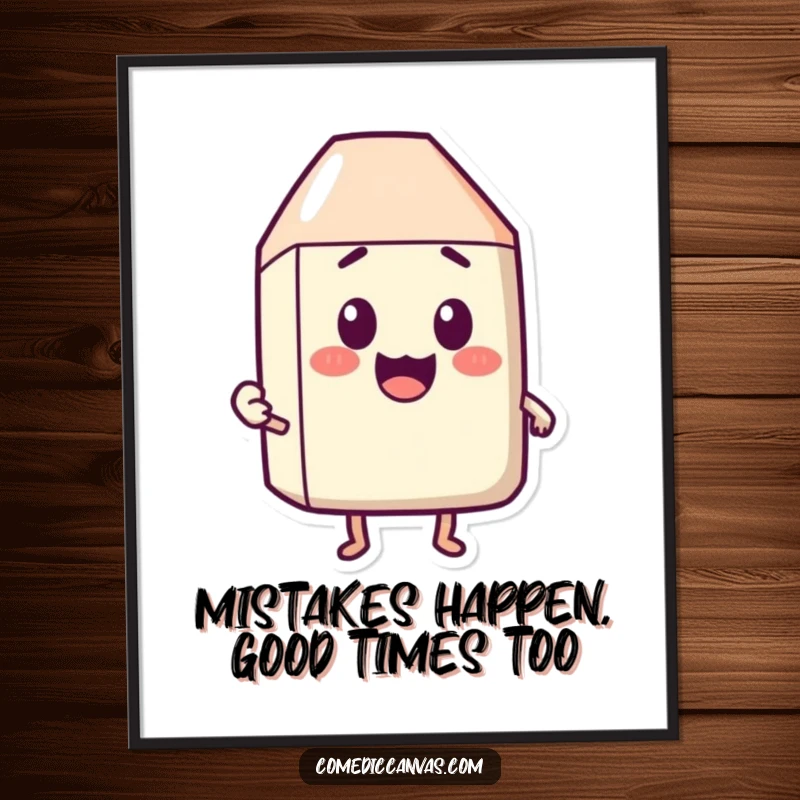 Funny Free Printable Wall Art: A happy eraser character humorously rubbing out a surprised expression for comedic effect.