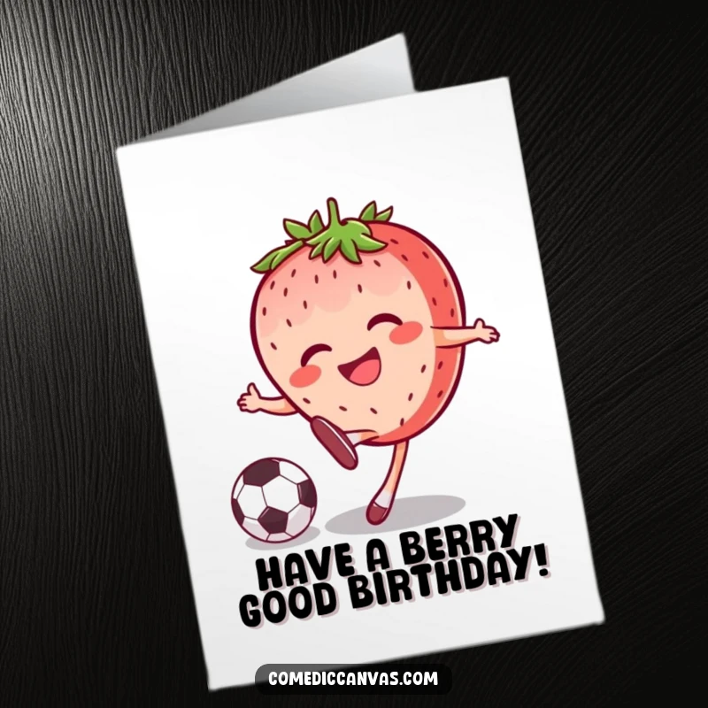 Funny Free Printable Birthday Card: Joyful strawberry character kicking a soccer ball with a big grin.