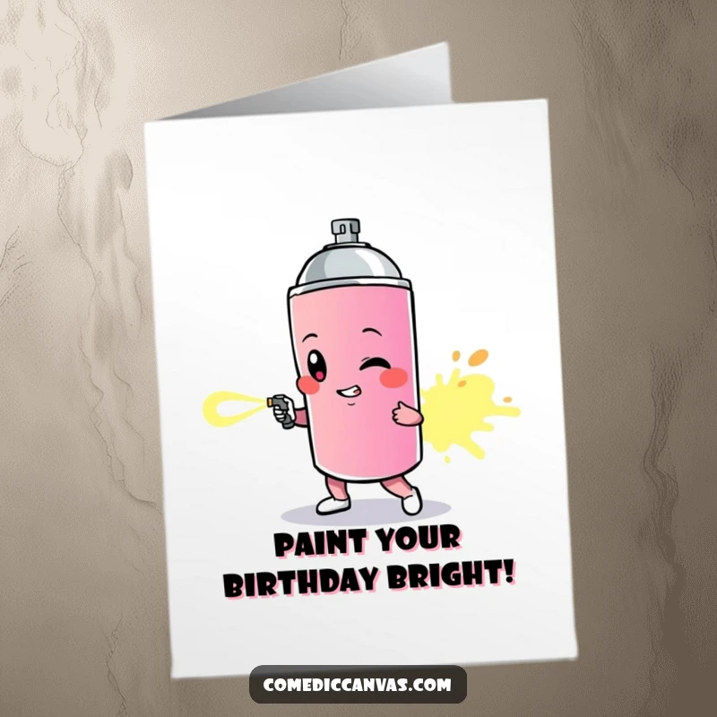 Funny Free Printable Birthday Card: A determined spray paint can character creating a vibrant, artistic trail.