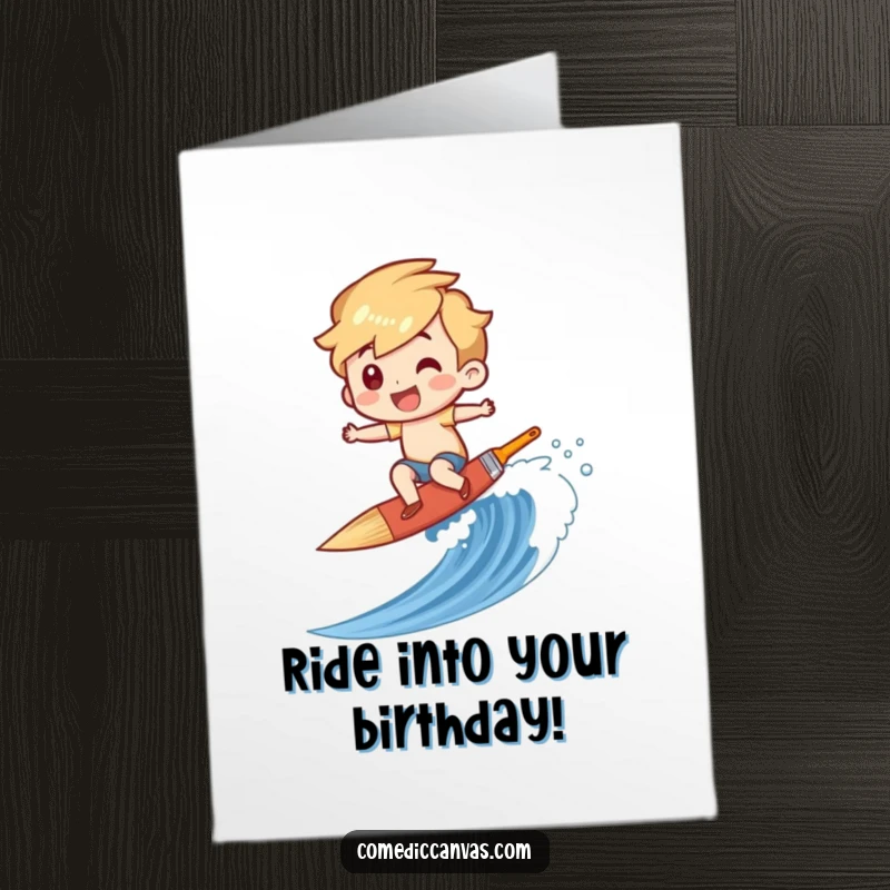 Funny Free Printable Birthday Card: Character giggles while surfing a paintbrush down a colorful canvas wave.
