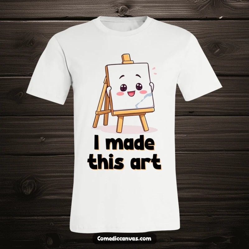 Funny t-shirt with a playful easel character enthusiastically holding up a masterpiece, capturing a moment of artistic triumph and humor.