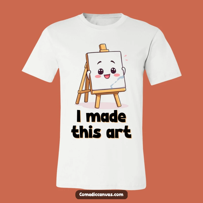 Funny Playful Easel Masterpiece T-Shirt, Creative Humor Wear